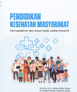 Pendidikan Kesehatan Masyarakat: Permasalahan dan Solusi Suatu Usaha Preventif