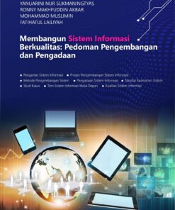 MEMBANGUN SISTEM INFORMASI BERKUALITAS: PEDOMAN PENGEMBANGAN DAN PENGADAAN